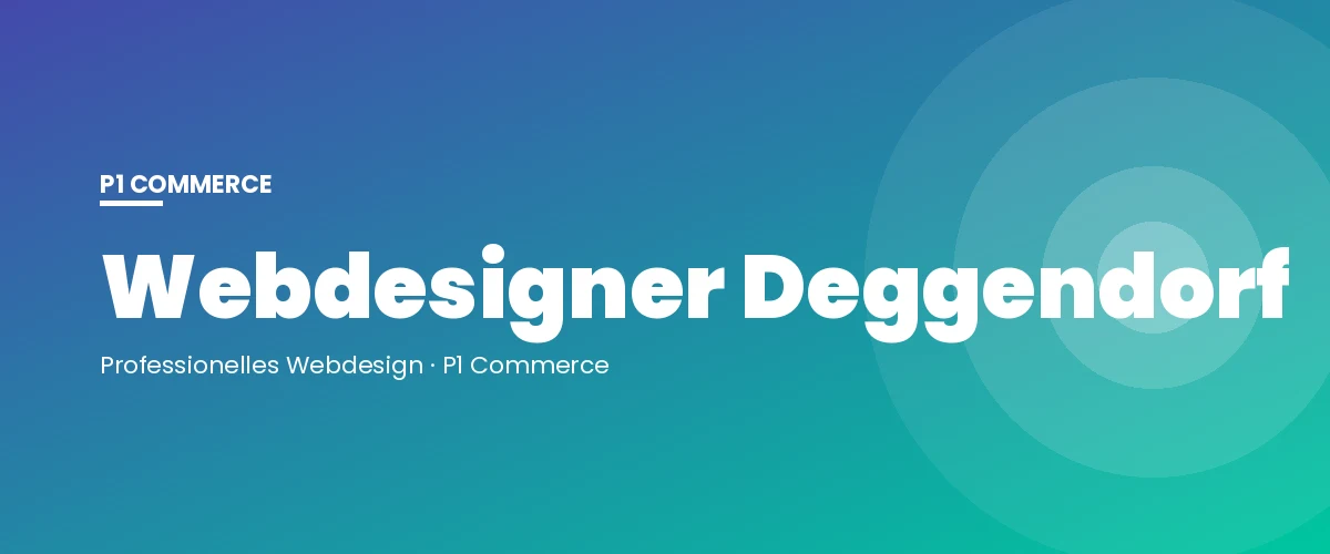 Webdesigner Deggendorf – P1 Commerce Webagentur